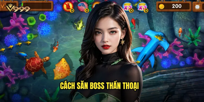 Bắn cá thần thoại v999 - Hành trình huyền bí thế giới thần linh 3 Cách săn boss thần thoại