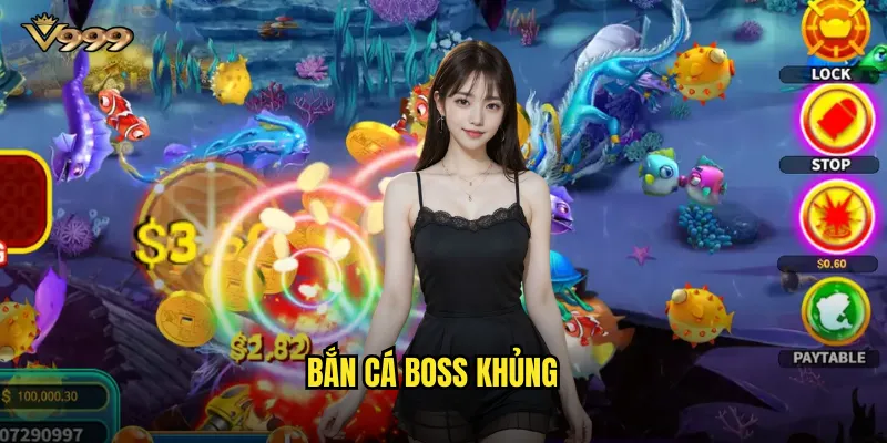 Bắn cá Boss khủng v999 - Thách thức quái vật biển nhận thưởng lớn 1 Bắn cá Boss khủng