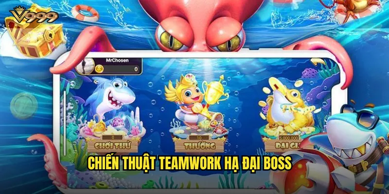 Bắn cá đại boss v999 - Thử thách tối thượng với kẻ thống trị biển cả 3 Chiến thuật teamwork hạ đại boss