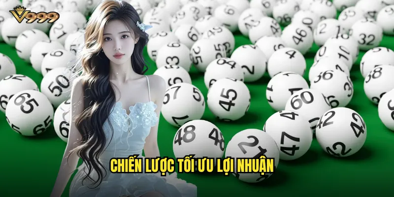 Xổ số may mắn v999 - Quay số tức thì trúng thưởng ngay lập tức 3 Chiến lược tối ưu lợi nhuận