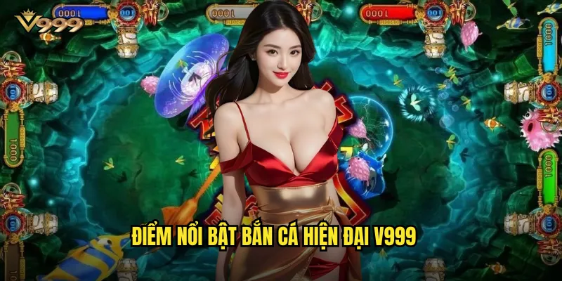 Bắn cá hiện đại v999 - Đồ họa 3D sống động và âm thanh chân thực 2 Điểm nổi bật Bắn cá hiện đại v999