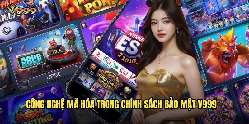 Chính sách bảo mật v999 - Cam kết bảo vệ thông tin tuyệt đối 2 Công nghệ mã hóa trong chính sách bảo mật v999